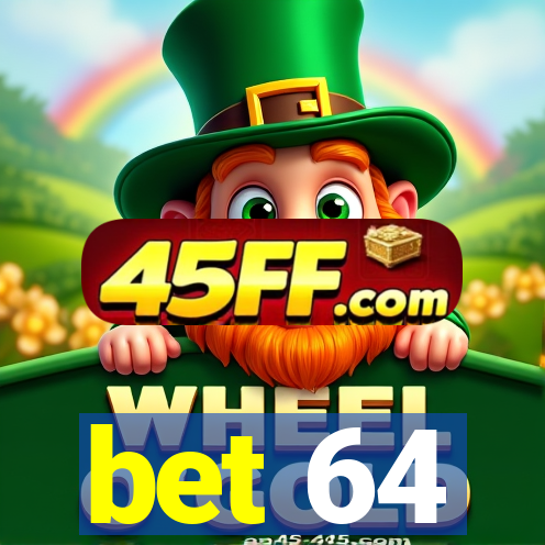 bet 64